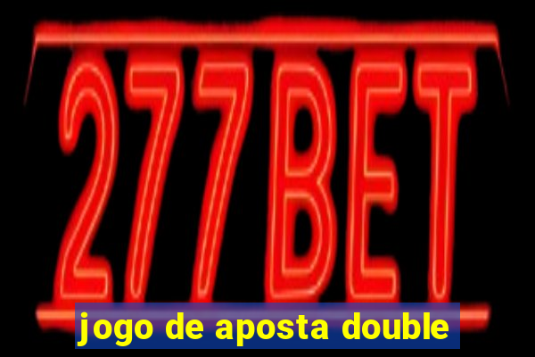 jogo de aposta double